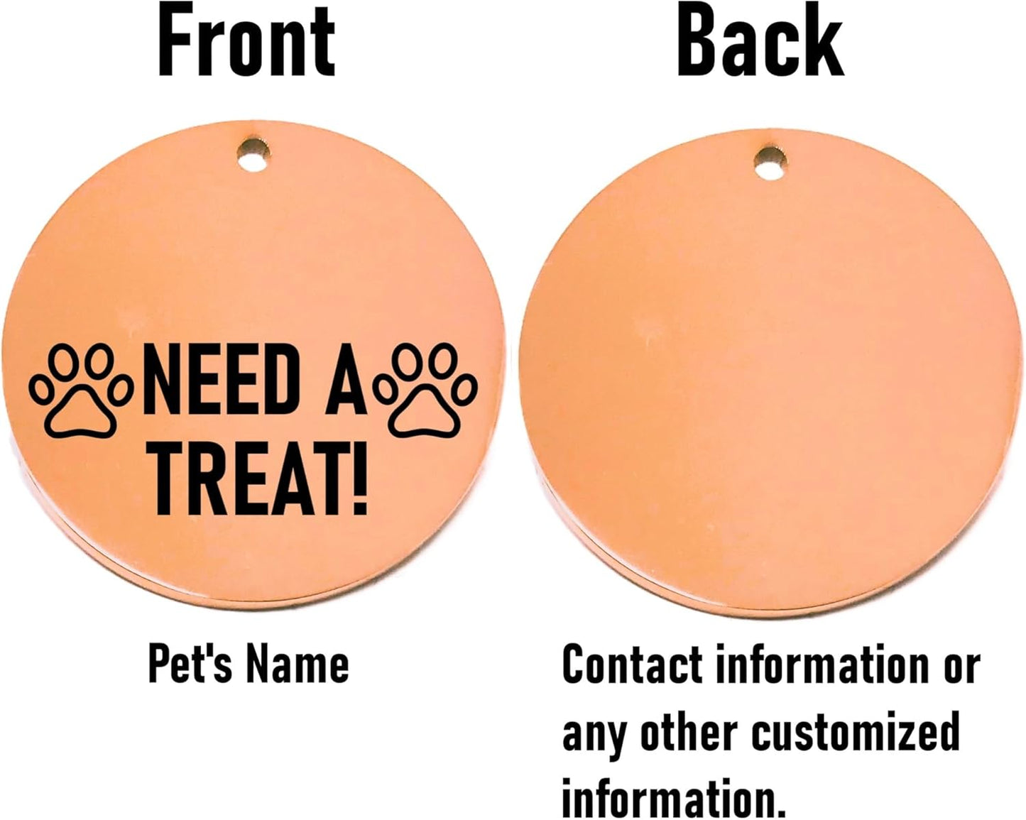 Two rose gold pet tags, one with 'NEED A TREAT!' text and paw prints, the other plain.