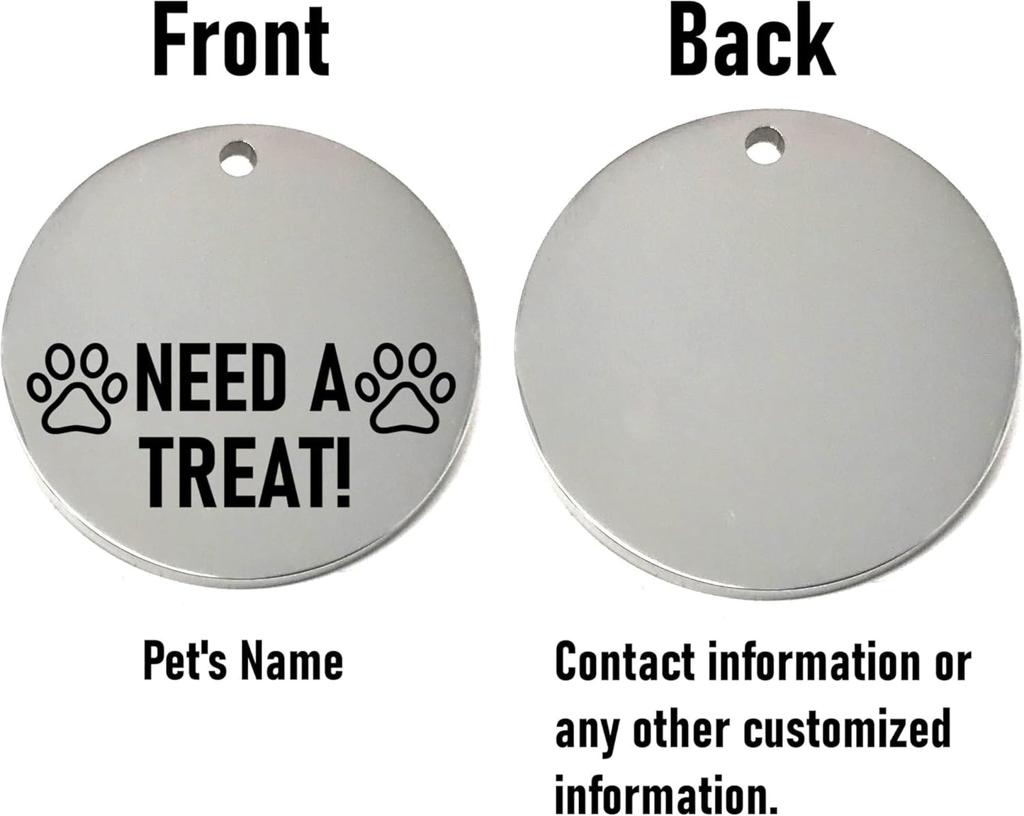 Two round silver dog tags, one with 'Need a Treat!' text and paw prints, the other for customization.