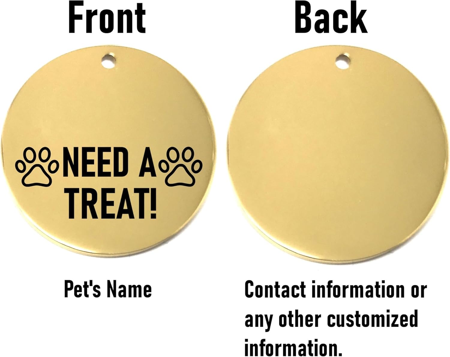 Gold pet tag with 'Need a Treat!' text on front, customizable information on back