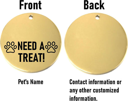 Gold pet tag with 'Need a Treat!' text on front, customizable information on back
