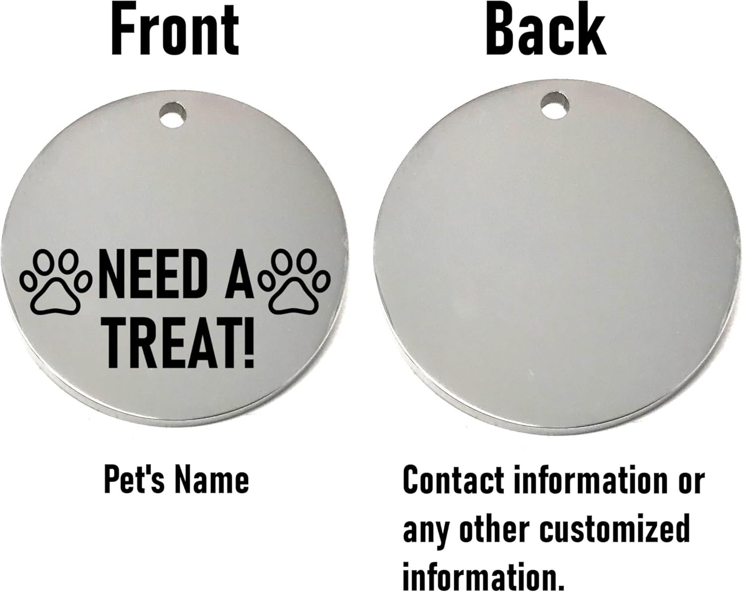 Two round silver dog tags, one with 'Need a Treat!' text and paw prints, the other for customization.