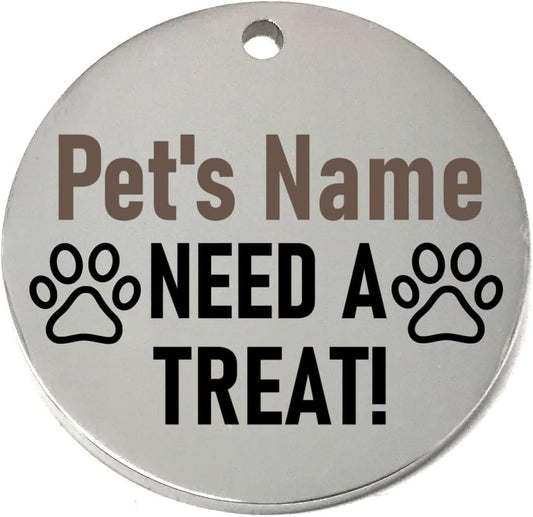 Silver Need a Treat Custom Pet ID Tag for Dog Cat Collar - Laser Engrave Name and Contact Information